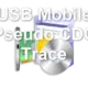 USB Mobile Pseudo CDC Trace