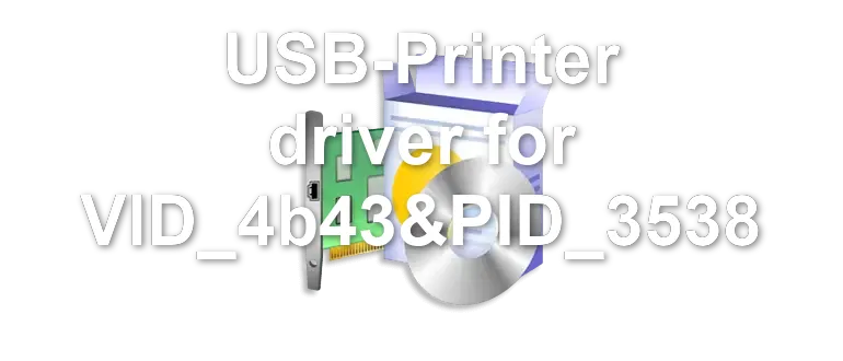 USB-Printer driver for VID_4b43&PID_3538