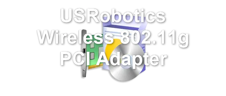 USRobotics Wireless 802.11g PCI Adapter