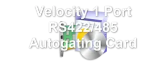 Velocity 1 Port RS422/485 Autogating Card