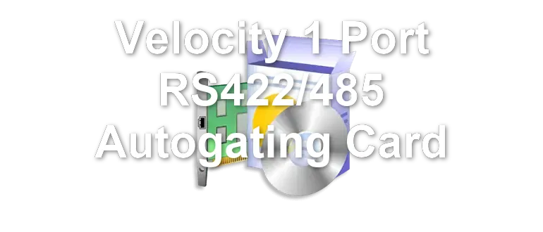 Velocity 1 Port RS422/485 Autogating Card