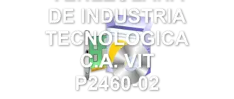 VENEZOLANA DE INDUSTRIA TECNOLOGICA C.A. VIT P2460-02