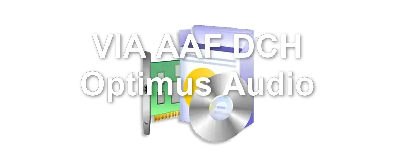 VIA AAF DCH Optimus Audio