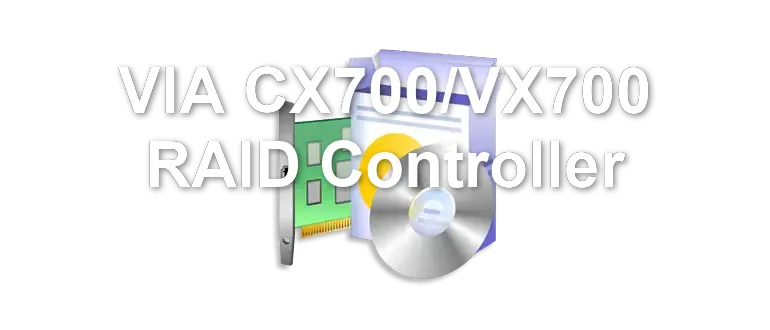 VIA CX700/VX700 RAID Controller