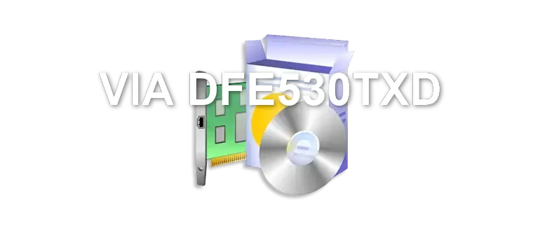 VIA DFE530TXD