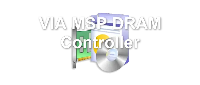 VIA MSP DRAM Controller