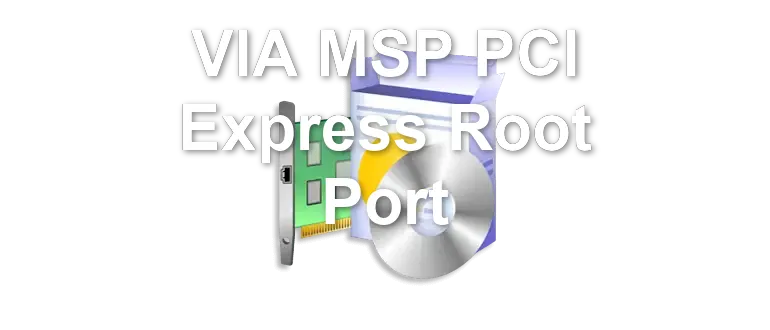 VIA MSP PCI Express Root Port