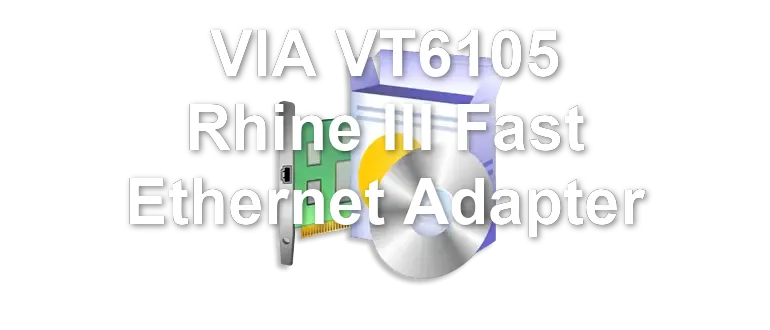 VIA VT6105 Rhine III Fast Ethernet Adapter