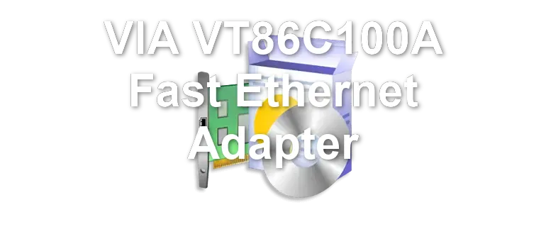 VIA VT86C100A Fast Ethernet Adapter