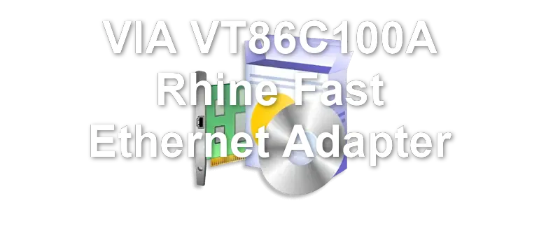 VIA VT86C100A Rhine Fast Ethernet Adapter