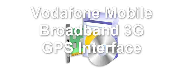 Vodafone Mobile Broadband 3G GPS Interface