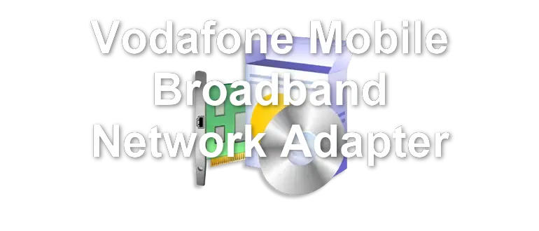 Vodafone Mobile Broadband Network Adapter