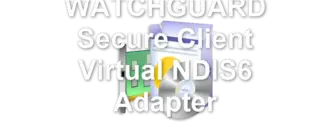 WATCHGUARD Secure Client Virtual NDIS6 Adapter