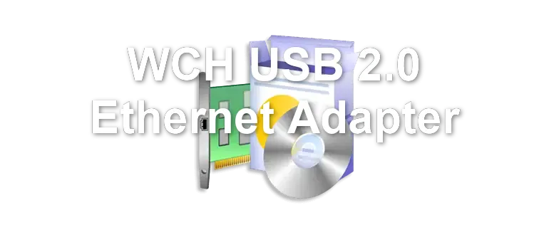 WCH USB 2.0 Ethernet Adapter
