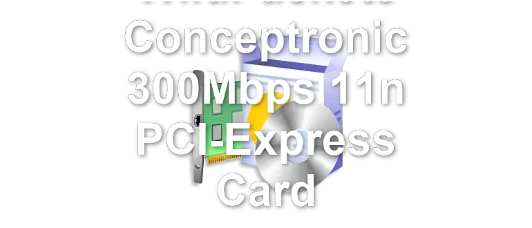 WildPackets Conceptronic 300Mbps 11n PCI-Express Card