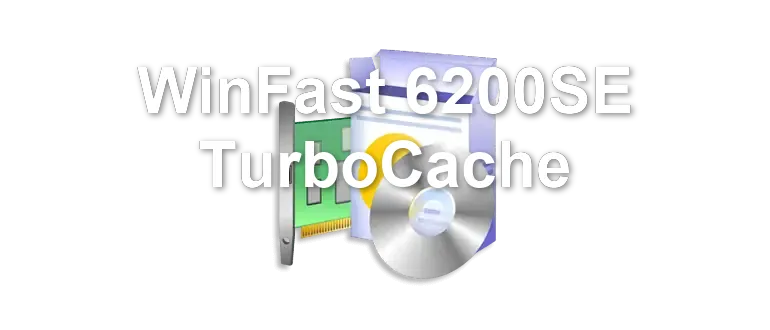 WinFast 6200SE TurboCache