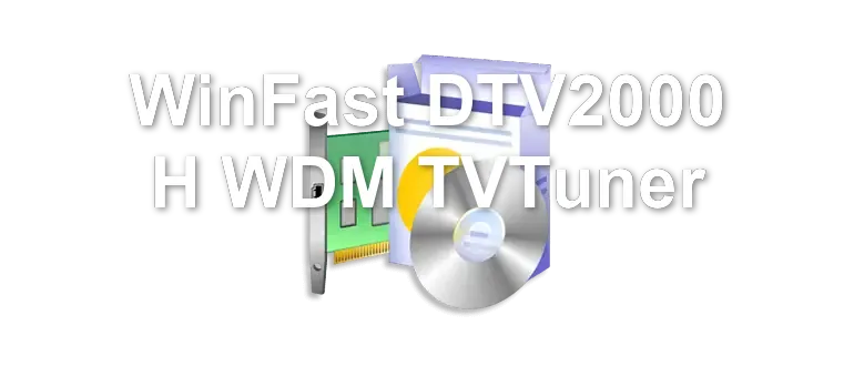 WinFast DTV2000 H WDM TVTuner