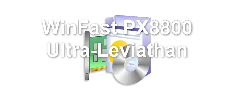 WinFast PX8800 Ultra-Leviathan
