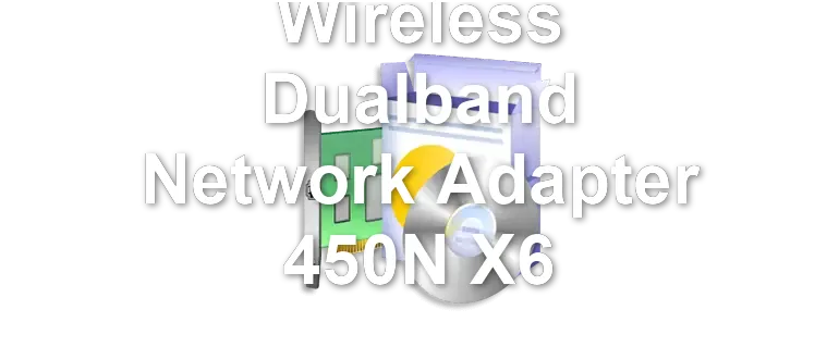 Wireless Dualband Network Adapter 450N X6