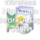 Wireless High-gain Network Adapter 300N