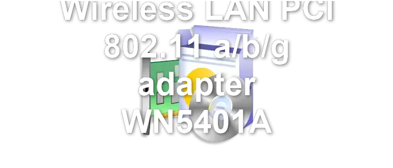 Wireless LAN PCI 802.11 a/b/g adapter WN5401A