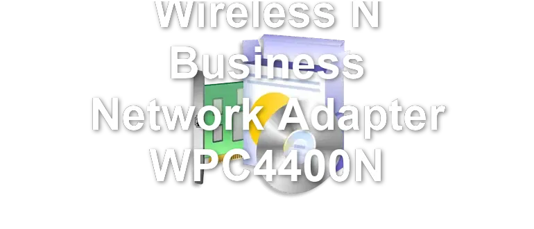 Wireless N Business Network Adapter WPC4400N