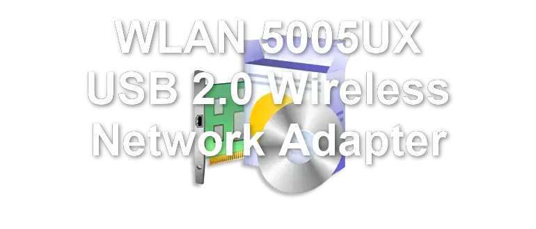 WLAN 5005UX USB 2.0 Wireless Network Adapter