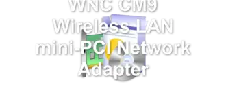 WNC CM9 Wireless LAN mini-PCI Network Adapter