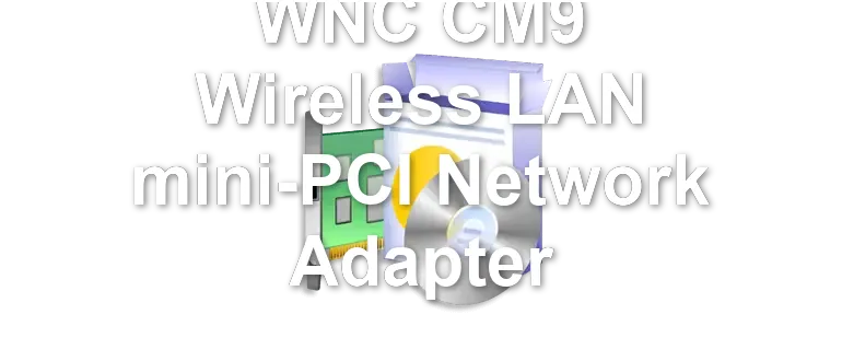 WNC CM9 Wireless LAN mini-PCI Network Adapter