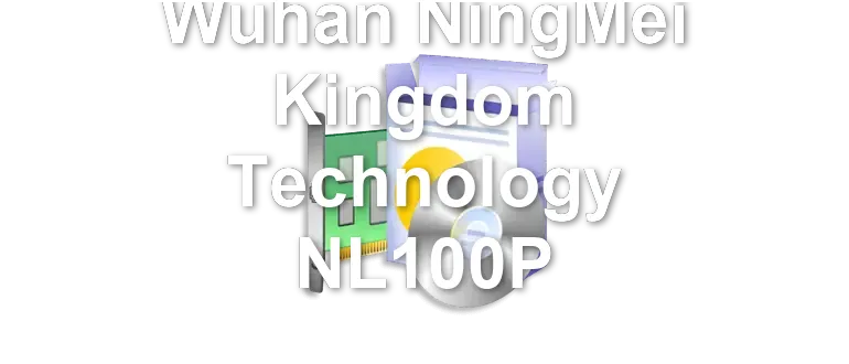 Wuhan NingMei Kingdom Technology NL100P