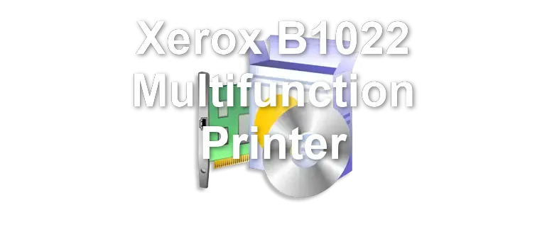 Xerox B1022 Multifunction Printer