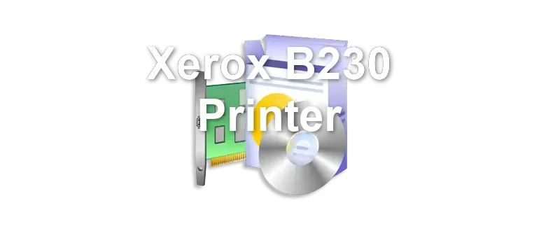Xerox B230 Printer