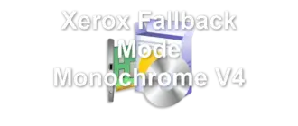 Xerox Fallback Mode Monochrome V4