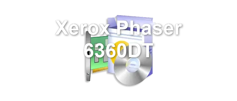 Xerox Phaser 6360DT