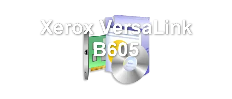 Xerox VersaLink B605