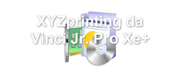 XYZprinting da Vinci Jr. Pro Xe+