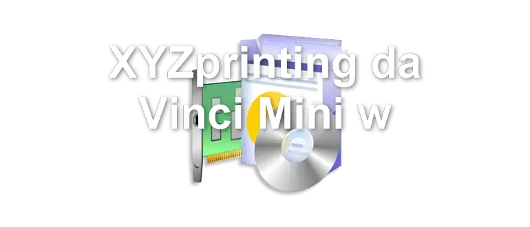 XYZprinting da Vinci Mini w