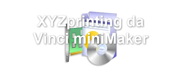 XYZprinting da Vinci miniMaker