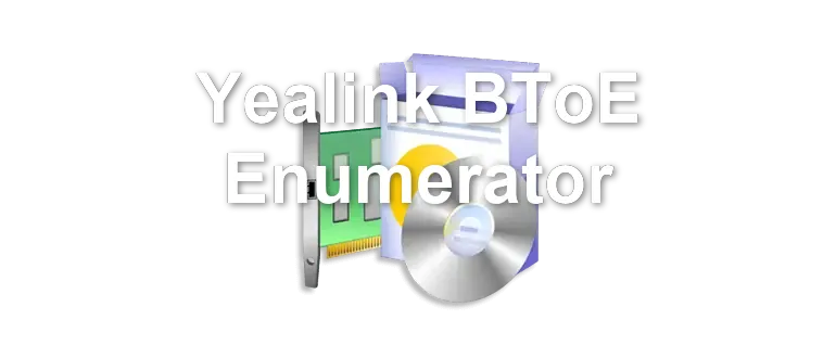Yealink BToE Enumerator