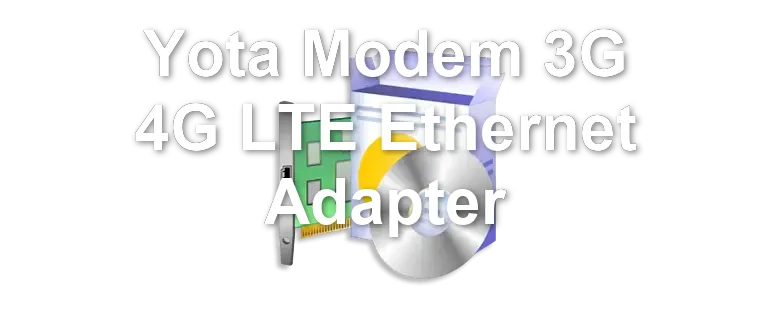 Yota Modem 3G 4G LTE Ethernet Adapter