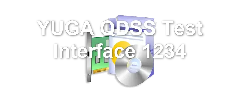 YUGA QDSS Test Interface 1234