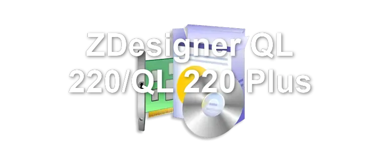 ZDesigner QL 220/QL 220 Plus