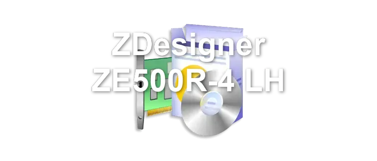 ZDesigner ZE500R-4 LH