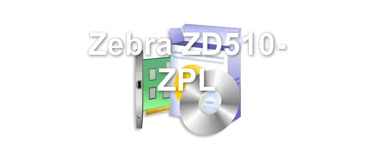 Zebra ZD510- ZPL