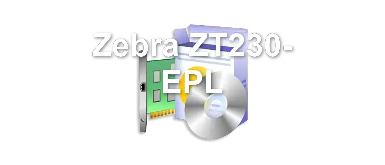 Zebra ZT230- EPL