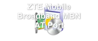 ZTE Mobile Broadband MBN AT Port
