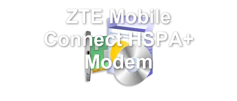 ZTE Mobile Connect HSPA+ Modem