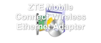 ZTE Mobile Connect Wireless Ethernet Adapter