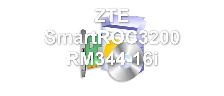 ZTE SmartROC3200 RM344-16i