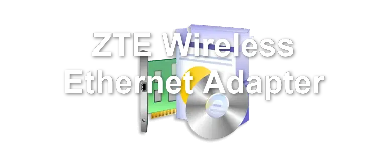 ZTE Wireless Ethernet Adapter